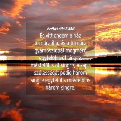 Picture 04 - Ezékiel 40:48 KAR - És vitt engem a ház tornáczába, és a - Bible Verse Picture