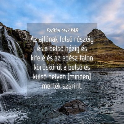 Picture 04 - Ezékiel 41:17 KAR - Az ajtónak felsõ részéig és a belsõ házig - Bible Verse Picture