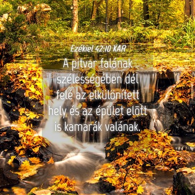 Picture 04 - Ezékiel 42:10 KAR - A pitvar falának szélességében dél felé az - Bible Verse Picture