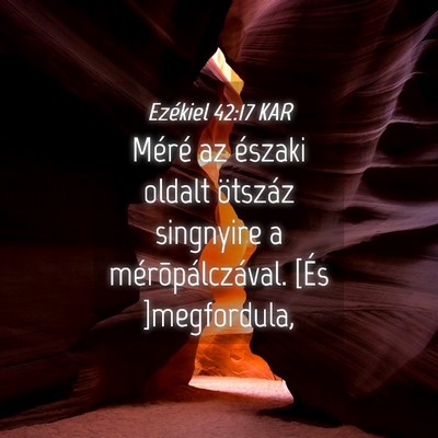 Picture 04 - Ezékiel 42:17 KAR - Méré az északi oldalt ötszáz singnyire a - Bible Verse Picture