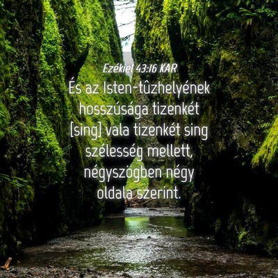 Picture 04 - Ezékiel 43:16 KAR - És az Isten-tûzhelyének hosszúsága tizenkét - Bible Verse Picture