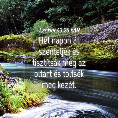 Picture 04 - Ezékiel 43:26 KAR - Hét napon át szenteljék és tisztítsák meg - Bible Verse Picture