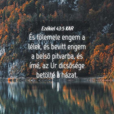 Picture 04 - Ezékiel 43:5 KAR - És fölemele engem a lélek, és bevitt engem a - Bible Verse Picture