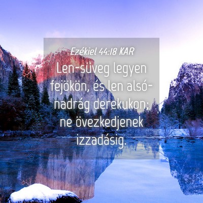 Picture 04 - Ezékiel 44:18 KAR - Len-süveg legyen fejökön, és len - Bible Verse Picture