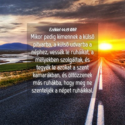 Picture 04 - Ezékiel 44:19 KAR - Mikor pedig kimennek a külsõ pitvarba, a - Bible Verse Picture