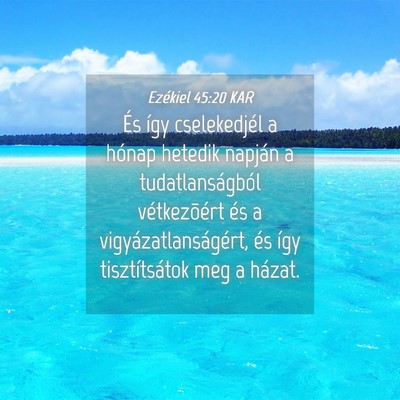 Picture 04 - Ezékiel 45:20 KAR - És így cselekedjél a hónap hetedik napján a - Bible Verse Picture