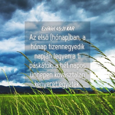 Picture 04 - Ezékiel 45:21 KAR - Az elsõ [hónap]ban, a hónap tizennegyedik - Bible Verse Picture