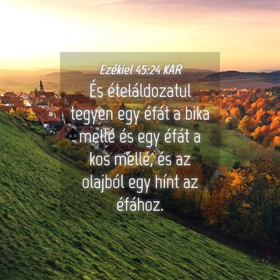 Picture 04 - Ezékiel 45:24 KAR - És ételáldozatul tegyen egy éfát a bika - Bible Verse Picture
