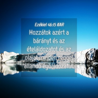 Picture 04 - Ezékiel 46:15 KAR - Hozzátok azért a bárányt és az - Bible Verse Picture