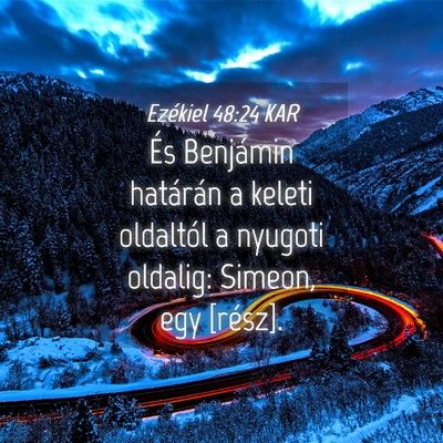 Picture 04 - Ezékiel 48:24 KAR - És Benjámin határán a keleti oldaltól a - Bible Verse Picture