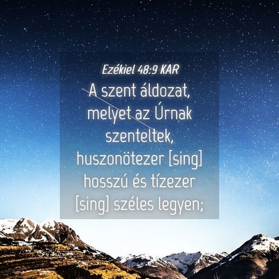 Picture 04 - Ezékiel 48:9 KAR - A szent áldozat, melyet az Úrnak szenteltek, - Bible Verse Picture