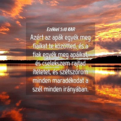 Picture 04 - Ezékiel 5:10 KAR - Azért az apák egyék meg fiaikat te közötted, - Bible Verse Picture