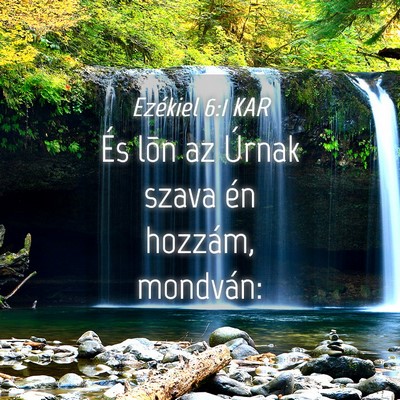 Picture 04 - Ezékiel 6:1 KAR - És lõn az Úrnak szava én hozzám, - Bible Verse Picture