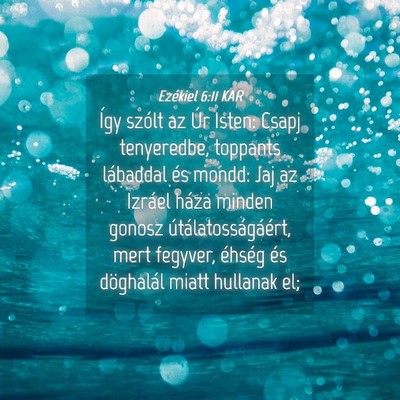 Picture 04 - Ezékiel 6:11 KAR - Így szólt az Úr Isten: Csapj tenyeredbe, - Bible Verse Picture