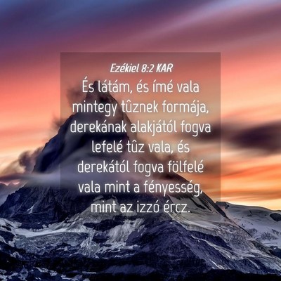 Picture 04 - Ezékiel 8:2 KAR - És látám, és ímé vala mintegy tûznek - Bible Verse Picture