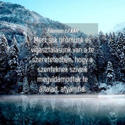 Picture 04 - Filemon 1:7 KAR - Mert sok örömünk és vígasztalásunk van a te - Bible Verse Picture