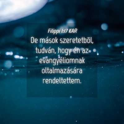 Picture 04 - Filippi 1:17 KAR - De mások szeretetbõl, tudván, hogy én az - Bible Verse Picture
