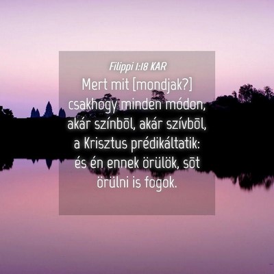 Picture 04 - Filippi 1:18 KAR - Mert mit [mondjak?] csakhogy minden módon, akár - Bible Verse Picture
