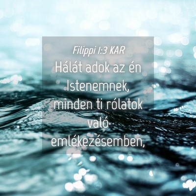 Picture 04 - Filippi 1:3 KAR - Hálát adok az én Istenemnek, minden ti - Bible Verse Picture