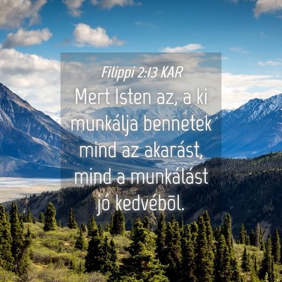 Picture 04 - Filippi 2:13 KAR - Mert Isten az, a ki munkálja bennetek mind az - Bible Verse Picture