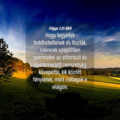 Picture 04 - Filippi 2:15 KAR - Hogy legyetek feddhetetlenek és tiszták, - Bible Verse Picture