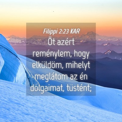 Picture 04 - Filippi 2:23 KAR - Õt azért reménylem, hogy elküldöm, mihelyt - Bible Verse Picture