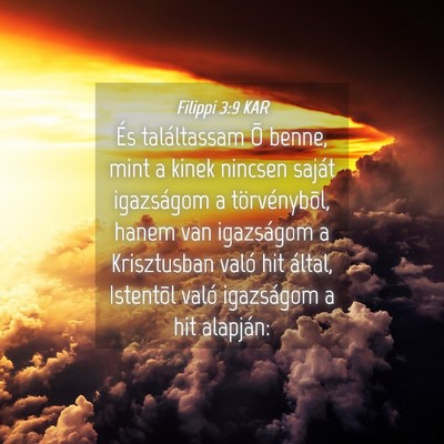 Picture 04 - Filippi 3:9 KAR - És találtassam Õ benne, mint a kinek nincsen - Bible Verse Picture