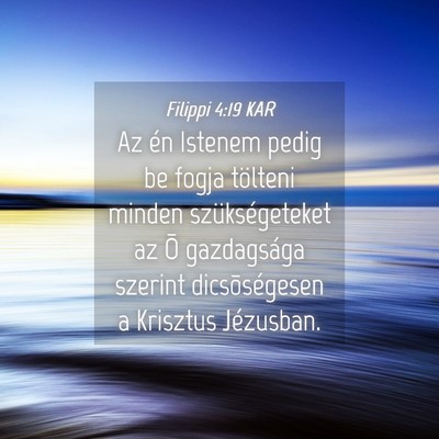Picture 04 - Filippi 4:19 KAR - Az én Istenem pedig be fogja tölteni minden - Bible Verse Picture