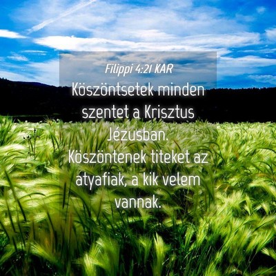 Picture 04 - Filippi 4:21 KAR - Köszöntsetek minden szentet a Krisztus - Bible Verse Picture