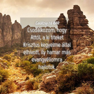 Picture 04 - Galátzia 1:6 KAR - Csodálkozom, hogy Attól, a ki titeket Krisztus - Bible Verse Picture
