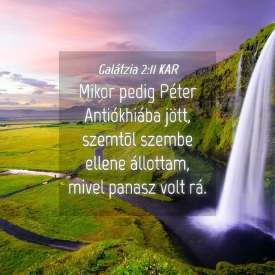 Picture 04 - Galátzia 2:11 KAR - Mikor pedig Péter Antiókhiába jött, szemtõl - Bible Verse Picture