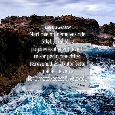 Picture 04 - Galátzia 2:12 KAR - Mert mielõtt némelyek oda jöttek Jakabtól, a - Bible Verse Picture