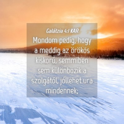 Picture 04 - Galátzia 4:1 KAR - Mondom pedig, hogy a meddig az örökös - Bible Verse Picture
