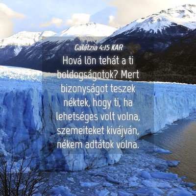 Picture 04 - Galátzia 4:15 KAR - Hová lõn tehát a ti boldogságotok? Mert - Bible Verse Picture