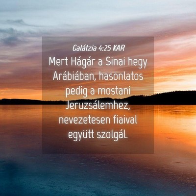 Picture 04 - Galátzia 4:25 KAR - Mert Hágár a Sinai hegy Arábiában, hasonlatos - Bible Verse Picture