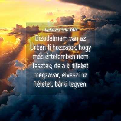 Picture 04 - Galátzia 5:10 KAR - Bizodalmam van az Úrban ti hozzátok, hogy más - Bible Verse Picture