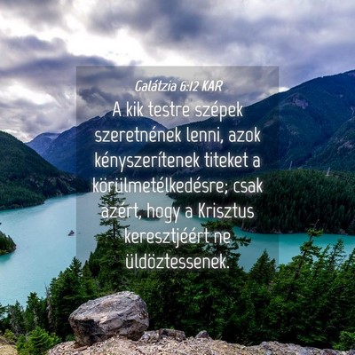 Picture 04 - Galátzia 6:12 KAR - A kik testre szépek szeretnének lenni, azok - Bible Verse Picture