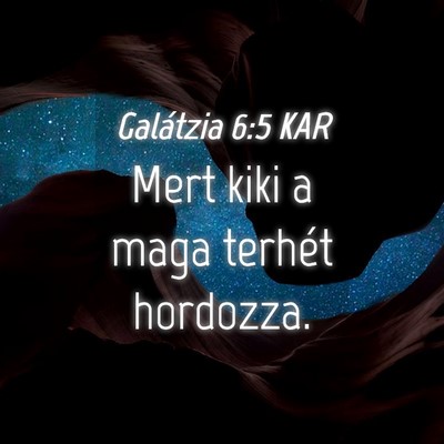 Picture 04 - Galátzia 6:5 KAR - Mert kiki a maga terhét - Bible Verse Picture