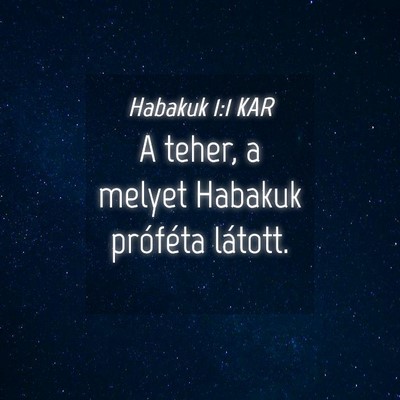 Picture 04 - Habakuk 1:1 KAR - A teher, a melyet Habakuk próféta - Bible Verse Picture