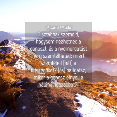 Picture 04 - Habakuk 1:13 KAR - Tisztábbak szemeid, hogysem nézhetnéd a - Bible Verse Picture