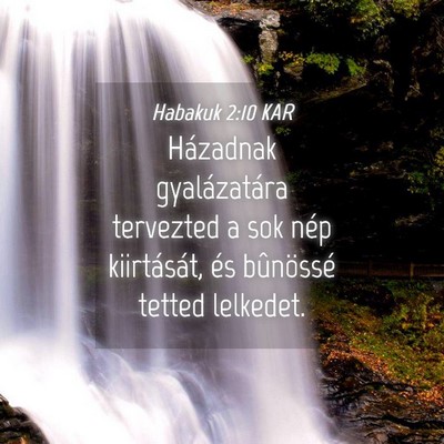 Picture 04 - Habakuk 2:10 KAR - Házadnak gyalázatára tervezted a sok nép - Bible Verse Picture