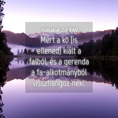 Picture 04 - Habakuk 2:11 KAR - Mert a kõ [is ellened] kiált a falból, és a - Bible Verse Picture