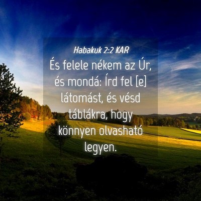 Picture 04 - Habakuk 2:2 KAR - És felele nékem az Úr, és mondá: Írd fel - Bible Verse Picture