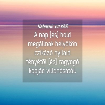 Picture 04 - Habakuk 3:11 KAR - A nap [és] hold megállnak helyökön czikázó - Bible Verse Picture
