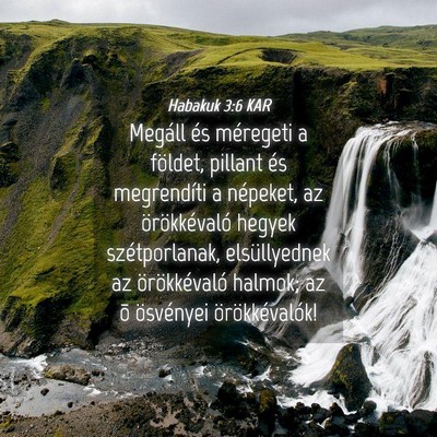 Picture 04 - Habakuk 3:6 KAR - Megáll és méregeti a földet, pillant és - Bible Verse Picture