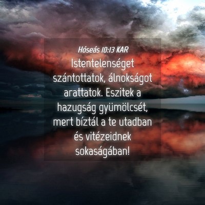 Picture 04 - Hóseás 10:13 KAR - Istentelenséget szántottatok, álnokságot - Bible Verse Picture