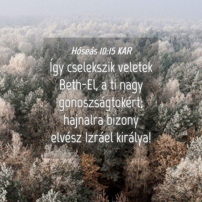 Picture 04 - Hóseás 10:15 KAR - Így cselekszik veletek Beth-El, a ti nagy - Bible Verse Picture