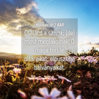 Picture 04 - Hóseás 10:2 KAR - Csalárd a szívök; [de] most meglakolnak! Õ - Bible Verse Picture