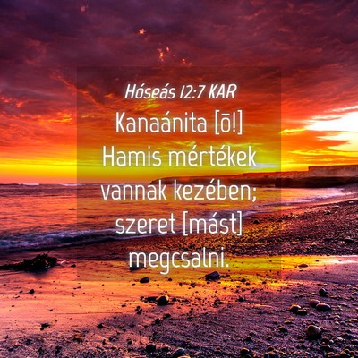 Picture 04 - Hóseás 12:7 KAR - Kanaánita [õ!] Hamis mértékek vannak - Bible Verse Picture