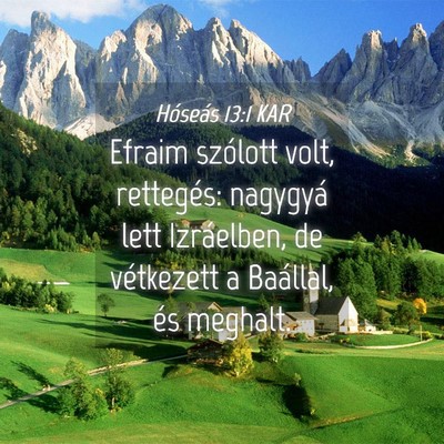 Picture 04 - Hóseás 13:1 KAR - Efraim szólott volt, rettegés: nagygyá lett - Bible Verse Picture